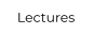 Lectures
